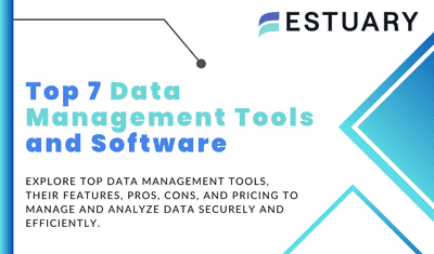 Top 7 Data Management Tools and Software in 2024